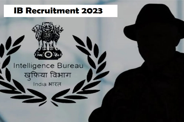 IB Recruitment 2023: Best opportunity to get job in Intelligence Bureau, salary will be 69,100 rupees, know selection & others details